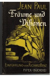 Träume und Visionen. Auswahl und Einführung von Richard Benz.   - Piper-Bücherei Nr. 67.