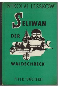 Seliwan der Waldschreck. Erzählung.   - Piper-Bücherei Nr. 53.