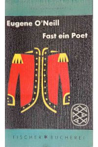 Fast ein Poet : Ein Schauspiel.   - Eugene O'Neill. Dt. von Ursula Schuh / Fischer Bücherei ; 252