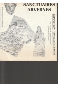 Exposition Sanctuaires Arvernes Les Lieux de Cultre Antiques en Auvergne Livret-Guide de l'Exposition