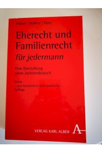 Eherecht und Familienrecht für jedermann : eine Darstellung ohne Juristendeutsch.   - von Weddig Fricke ; Klaus Märker ; Christian Otto