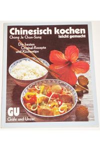 Chinesisch kochen leicht gemacht : d. besten Originalrezepte u. Küchentips.   - Chong Ja Chon-Sung