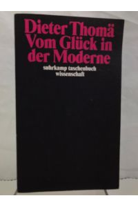 Vom Glück in der Moderne.   - Suhrkamp-Taschenbuch Wissenschaft ; 1648