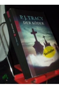 Der Köder : Thriller / P. J. Tracy. Dt. von Teja Schwaner