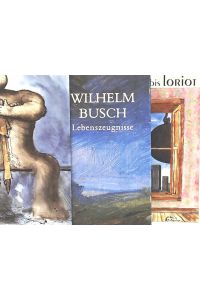 Wilhelm Busch - Lebenszeugnisse / Von Callot Bis Loriot. Zwei Bände.