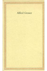 Alfred Grosser. Friedenspreis 1975.   - Ansprachen anöässlich der Verleihung des Friedenspreises. bibliographie des Preisträgers.