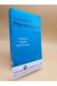 The International Pharmacopoeia: Pharmacopoea Internationalis