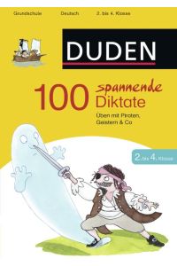 100 spannende Diktate 2. bis 4. Klasse  - Üben mit Piraten, Geistern & Co
