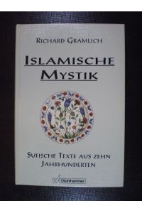 Islamische Mystik. Sufische Texte aus zehn Jahrhunderten