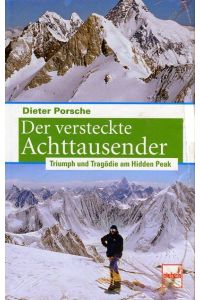 Der versteckte Achttausender: Triumph und Tragödie am Hidden Peak  - Paul Pietsch Verlag, 2010