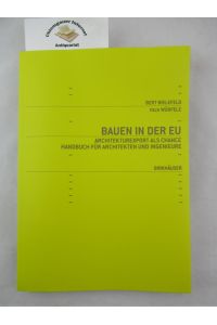 Bauen in EU : Architekturexport als Chance ; Handbuch für Architekten und Ingenieure.