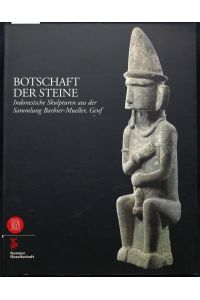 Botschaft der Steine. Indonesische Skulpturen aus der Sammlung Barbier-Mueller, Genf