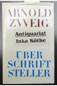 Über Schriftsteller -  - Ausgewählt und mit einem Geleitwort von Heinz Kamnitzer -