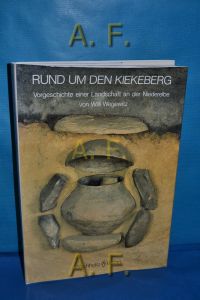 Rund um den Kiekeberg : Vorgeschichte e. Landschaft an d. Niederelbe.   - Hammaburg 8