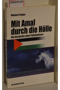Mit Amal durch die Hölle : die Geschichte eines Palästinensers / Wahied El Najjar / Belletristik ; Bd. 9