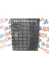 Edy Brunner: Konzeptualist, Künstler, Fotograf, Designer