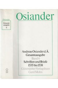 Schriften und Briefe 1535 bis 1538. Gesamtausgabe Band 6.   - Herausgegeben von Gerhard Müller und Gottfried Seebaß.