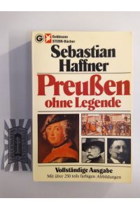 Preussen ohne Legende.   - Bildteil von Ulrich Weyland. Fotos von Peter Thomann. [Hrsg. d. Orig.-Ausg.: Henri Nannen] / Goldmann-Stern-Bücher.