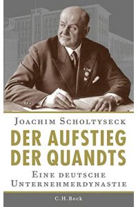 Der Aufstieg der Quandts : eine deutsche Unternehmerdynastie.