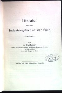 Literatur über das Industriegebiet an der Saar.   - Mitteilungen des Historischen Vereins für die Saargegend; Heft 10.