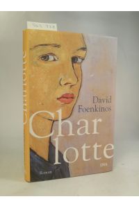 Charlotte. [Neubuch]  - Aus dem Französischen von Christian Kolb.