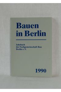 Bauen in Berlin: Jahrbuch der Fachgemeinschaft Bau Berlin e. V. , 1990.