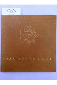Das Rosenbuch;.   - Bücher der Gartenschönheit . Zweiter Band.