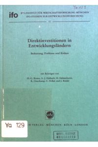 Direktinvestitionen in Entwicklungsländern : Bedeutung, Probleme und Risiken.   - IFO-Studien zur Entwicklungsforschung ; 11