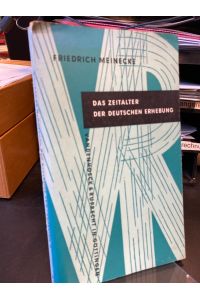 Das Zeitalter der deutschen Erhebung (1795 - 1815). - Mit einem Geleitwort von Siegfried A. Kaehler.