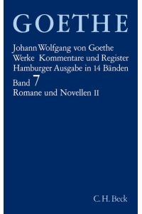 Goethe. Werke: Werke, 14 Bde. (Hamburger Ausg. ), Bd. 7, Romane und Novellen