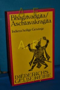 Bhagavadgita / Aschtavakragita  - [übertr. u. kommentiert von Leopold von Schroeder], Aschtavakragita / [übertr. u. kommentiert von Heinrich Zimmer]. Indiens heilige Gesänge / Diederichs gelbe Reihe , 21 : Indien