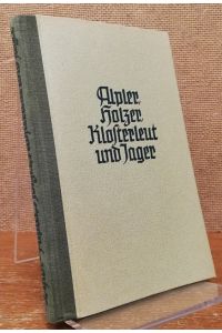 Alpler, Holzer, Klosterleut und Jager. Tiroler Typen. Mit Scherenschnitten von Irmgard von Freyburg.