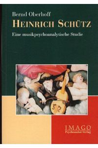 Heinrich Schütz. Eine musikpsychoanalytische Studie.   - Imago.