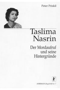 Taslima Nasrin: Der Mordaufruf und seine Hintergründe (Ahriman-Flugschriften)