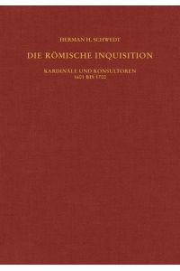 Die römische Inquisition. Kardinäle und Konsultoren 1601 bis 1700.