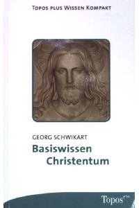 Basiswissen Christentum.   - (Bd. 625) : TOPOS-plus-Wissen-kompakt