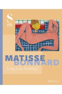 Matisse - Bonnard  - Long Live Painting!