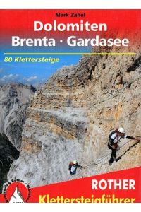 Klettersteige Dolomiten, Brenta, Gardasee : 80 ausgewählte Klettersteigtouren zwischen Sexten und Riva.   - Rother-Klettersteigführer