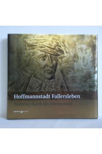 Hoffmannstadt Fallersleben - Zeitreise durch ein Jahrtausend