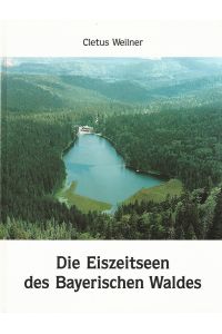 Die Eiszeitseen des Bayerischen Waldes. Großer Arbersee, Kleiner Arbersee, Rachelsee.