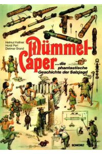 Mümmel-Caper . . . die phantastische Geschichte der Salzjagd.