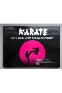Karate. Der Weg zum Schwarzgurt.