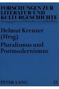 Pluralismus und Postmodernismus: Zur Literatur- und Kulturgeschichte in Deutschland 1980-1995 (Forschungen zur Literatur- und Kulturgeschichte, Band 25)