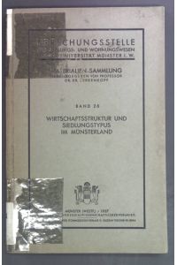 Wirtschaftsstruktur und Siedlungstypus im Münsterland.   - Forschungsstelle für Siedlungs- und Wohnungswesen an der Universität Münster Materialien-Sammlung Band 26.