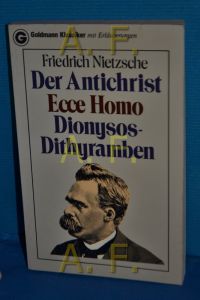 Nietzsche, Friedrich: Gesammelte Werke in elf Bänden, Teil: [11]. , Der Antichrist, Ecce Homo. Dionysos-Dithyramben.   - Goldmann-Klassiker , Bd. 7511
