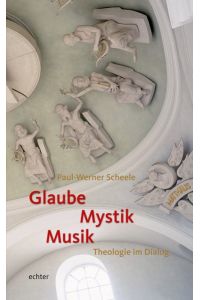 Glaube - Mystik - Musik: Theologie im Dialog.
