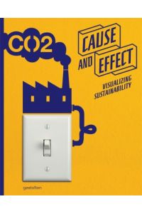 Cause and Effect. Visualizing Sustainability.   - Sprache: Englisch.