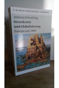 Demokratie und Globalisierung : Europa seit 1989.   - (Geschichte Europas; C.H. Beck Paperback)