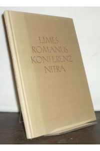 Limes Romanus Konferenz Nitra. Vorträge herausgegeben als Sonderband.