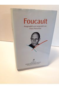 Foucault. Ausgewählt und vorgestellt von Pravu Mazumdar.   - (= Philosophie jetzt!, herausgegeben von Peter Sloterdijk).